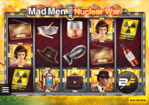 Mad Men and the Nuclear War Spielautomat Kostenlos Spielen